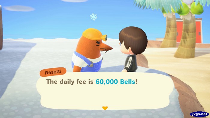Resetti: The daily fee is 60,000 bells!