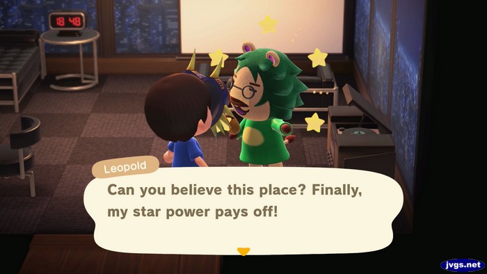 Leopold: Can you believe this place? Finally, my star power pays off!