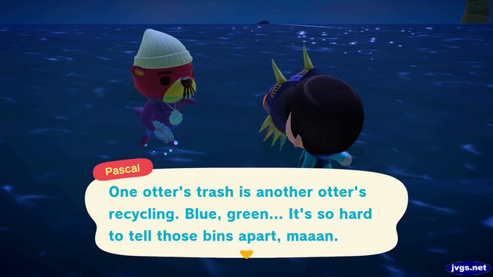 Pascal: One otter's trash is another otter's recycling. Blue, green... It's so hard to tell those bins apart, maaan.