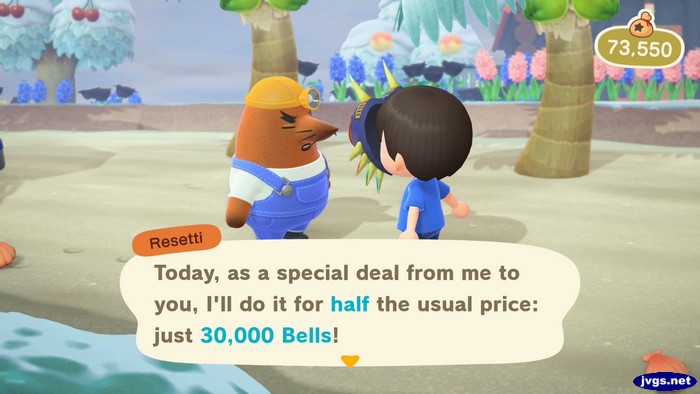Resetti: today, as a special deal from me to you, I'll do it for half the usual price: just 30,000 bells!