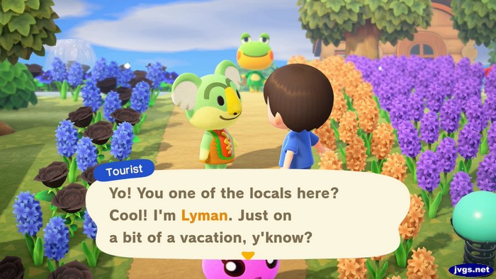 Tourist: Yo! You one of the locals here? Cool! I'm Lyman. Just on a bit of a vacation, y'know?