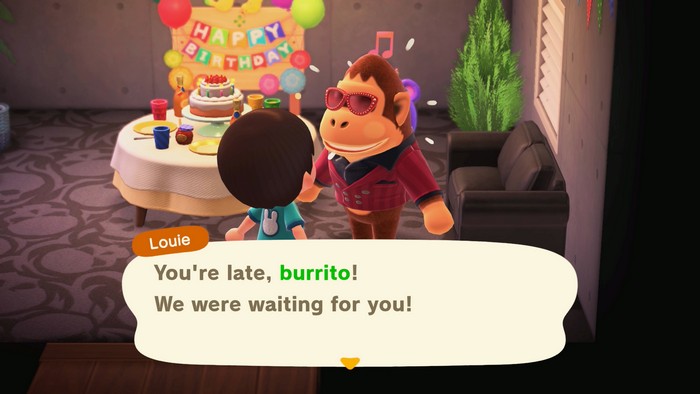 Louie: You're late, burrito! We were waiting for you!
