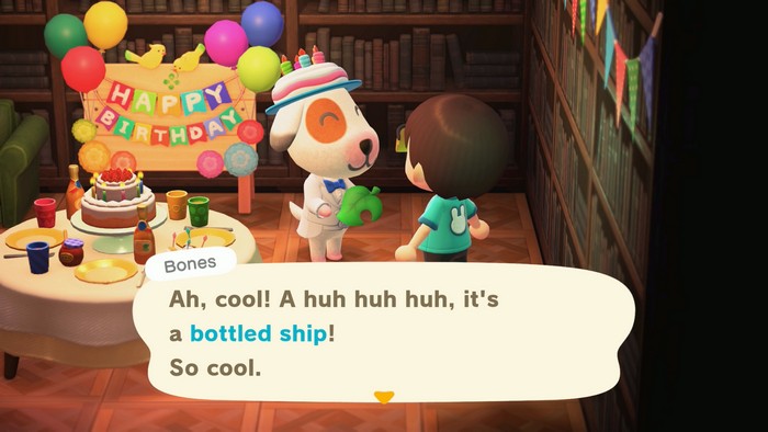 Bones, at his birthday party: Ah, cool! A huh huh huh, it's a bottled ship! So cool.