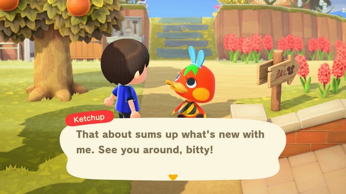 Ketchup: That about sums up what's new with me. See you around, bitty!