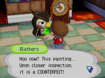 Blathers: Hoo now? This painting... Upon closer inspection, it is a COUNTERFEIT!