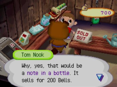 Tom Nook: Why, yes, that would be a note in a bottle. It sells for 200 bells.