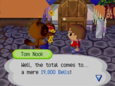 Tom Nook: Well, the total comes to... a mere 19,800 bells!