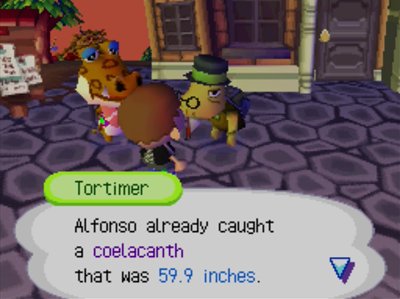 Tortimer: Alfonso already caught a coelacanth that was 59.9 inches.