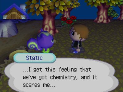 Static: ...I get this feeling that we've got chemistry, and it scares me...