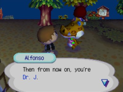 Alfonso: Then from now on, you're Dr. J.