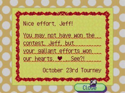Nice effort, Jeff! You may not have won the contest, Jeff, but your gallant efforts won our hearts. See?! October 23rd Tourney