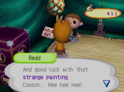 Redd: And good luck with that strange painting, Cousin... Hee hee hee!