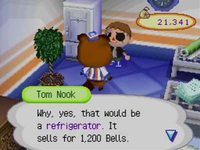 Tom Nook: Why, yes, that would be a refrigerator. It sells for 1,200 bells.