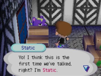 Static: Yo! I think this is the first time we've talked, right? I'm Static.