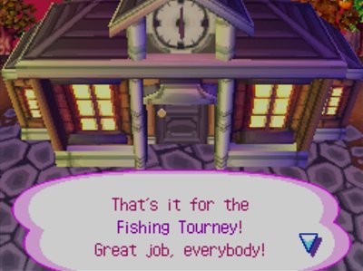 That's it for the Fishing Tourney! Great job, everybody!