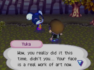 Yuka: Wow, you really did it this time, didn't you... Your face is a real work of art now.