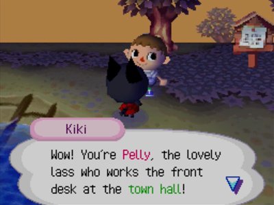 Kiki: Wow! You're Pelly, the lovely lass who works the front desk at the town hall!