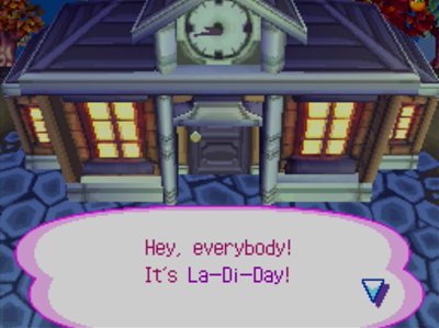 Hey, everybody! It's La-Di-Day!