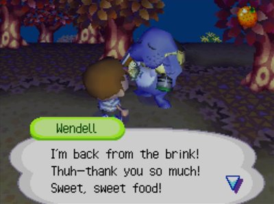 Wendell: I'm back from the brink! Thuh-thank you so much! Sweet, sweet food!
