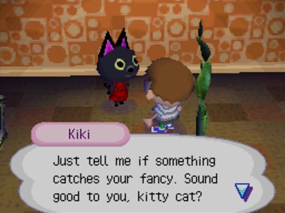 Kiki on flea market day: Just tell me if something catches your fancy. Sound good to you, kitty cat?
