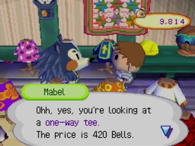 Mabel: Ohh, yes, you're looking at a one-way tee. The price is 420 bells.
