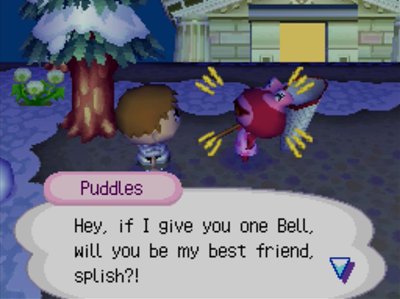 Puddles, laughing: Hey, if I give you one bell, will you be my best friend, splish?!
