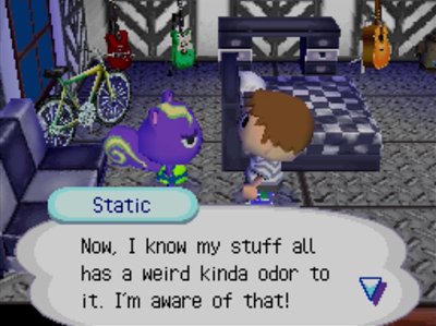 Static: Now, I know my stuff all has a weird kinda odor to it. I'm aware of that!
