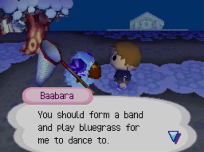 Baabara: You should form a band and play bluegrass for me to dance to.