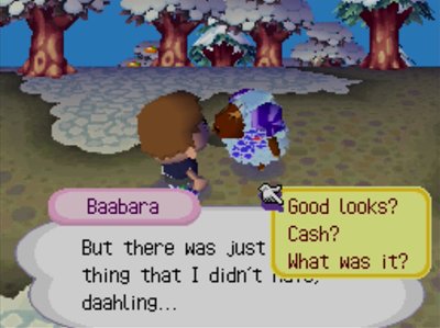 Baabara chat dialogue options: Good looks? Cash? What was it?