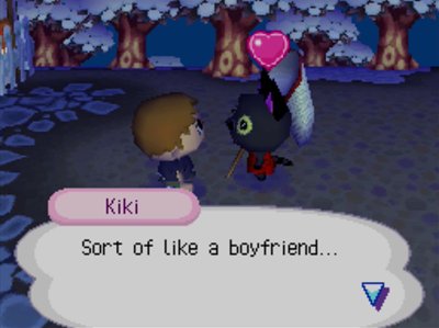 Kiki: Sort of like a boyfriend...