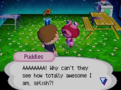 Puddles: AAAAAAAA! Why can't they see how totally awesome I am, splish?!