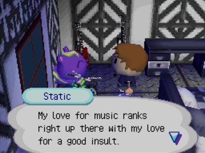 Static: My love for music ranks right up there with my love for a good insult.