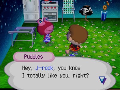 Puddles: Hey, J-rock, you know I totally like you, right?
