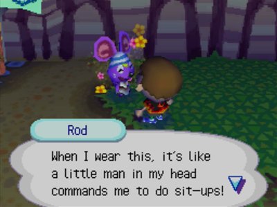 Rod: When I wear this, it's like a little man in my head commands me to do sit-ups!