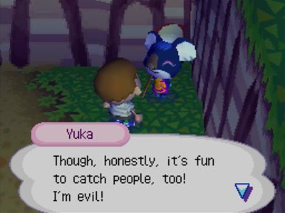 Yuka: Though, honestly, it's fun to catch people, too! I'm evil!