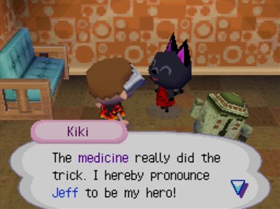 Kiki: The medicine really did the trick. I hereby pronounce Jeff to be my hero!