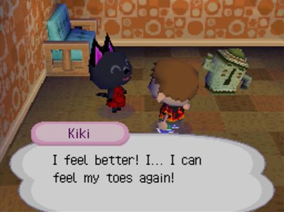 Kiki: I feel better! I... I can feel my toes again!