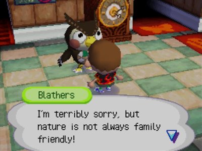 Blathers: I'm terribly sorry, but nature is not always family friendly!