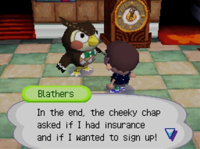 Blathers: In the end, the cheeky chap asked if I had insurance and if I wanted to sign up!