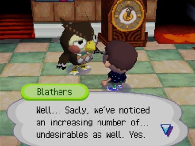 Blathers: Well... Sadly, we've noticed an increasing number of... undesirables as well. Yes.