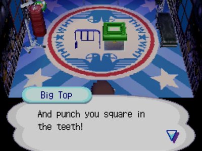 Big Top: And punch you square in the teeth!