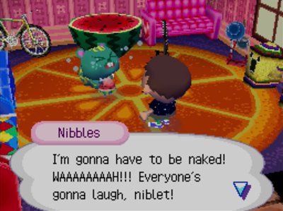 Nibbles: I'm gonna have to be naked! WAAAAAAAAH! Everyone's gonna laugh, niblet!