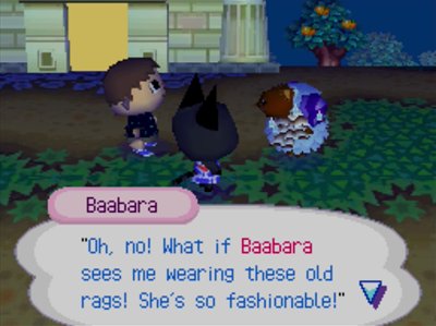 Baabara, doing her impression of Kiki: "Oh, no! What if Baabara sees me wearing these old rags! She's so fashionable!"