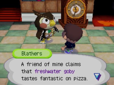 Blathers: A friend of mine claims that freshwater goby tastes fantastic on pizza.