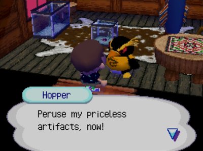 Hopper: Peruse my priceless artifacts, now!
