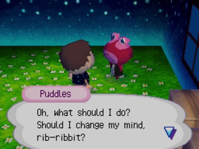 Puddles: Oh, what should I do? Should I change my mind, rib-ribbit?