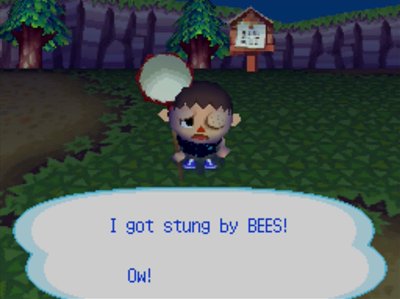 I got stung by BEES! Ow!