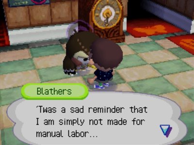 Blathers: 'Twas a sad reminder that I am simply not made for manual labor...