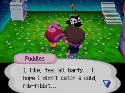 Puddles: I, like, feel all barfy... I hope I didn't catch a cold, rib-ribbit...