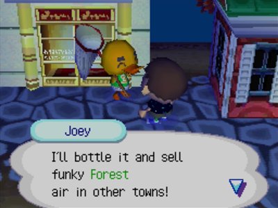 Joey: I'll bottle it and sell funky Forest air in other towns!